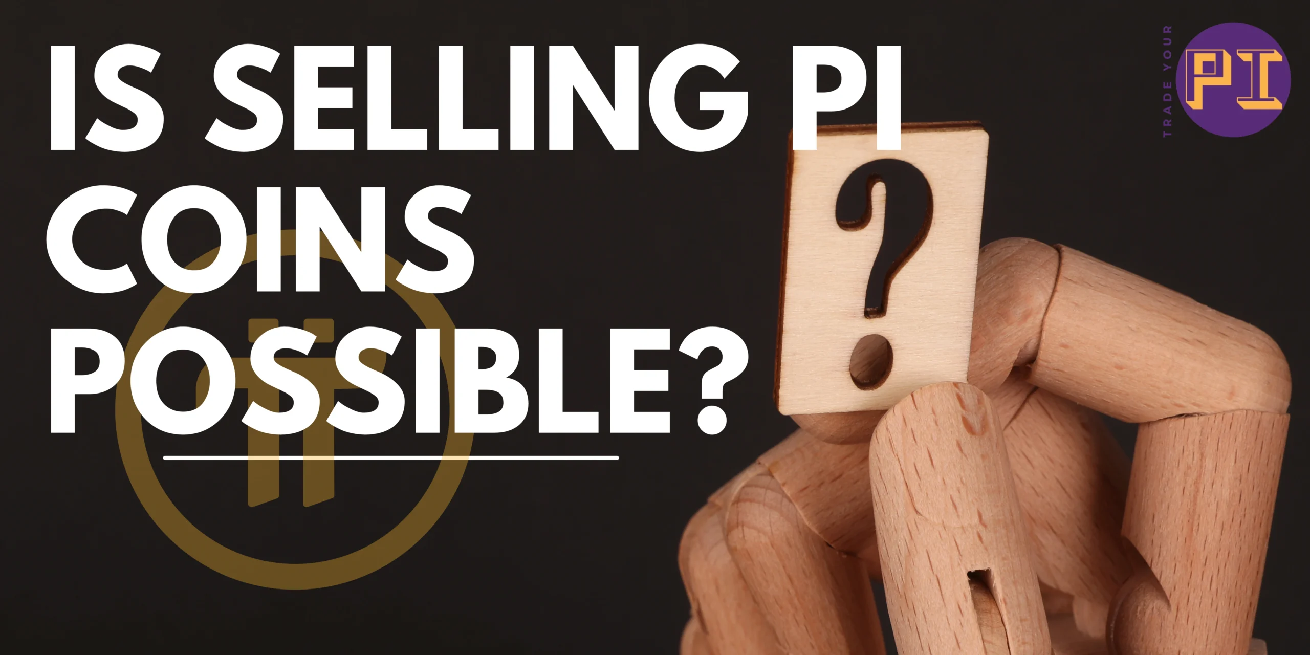 Is Selling Pi Coins Possible? Options for Pi Users