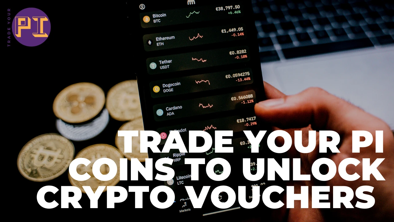Trade Your Pi to Unlock Crypto Vouchers Now