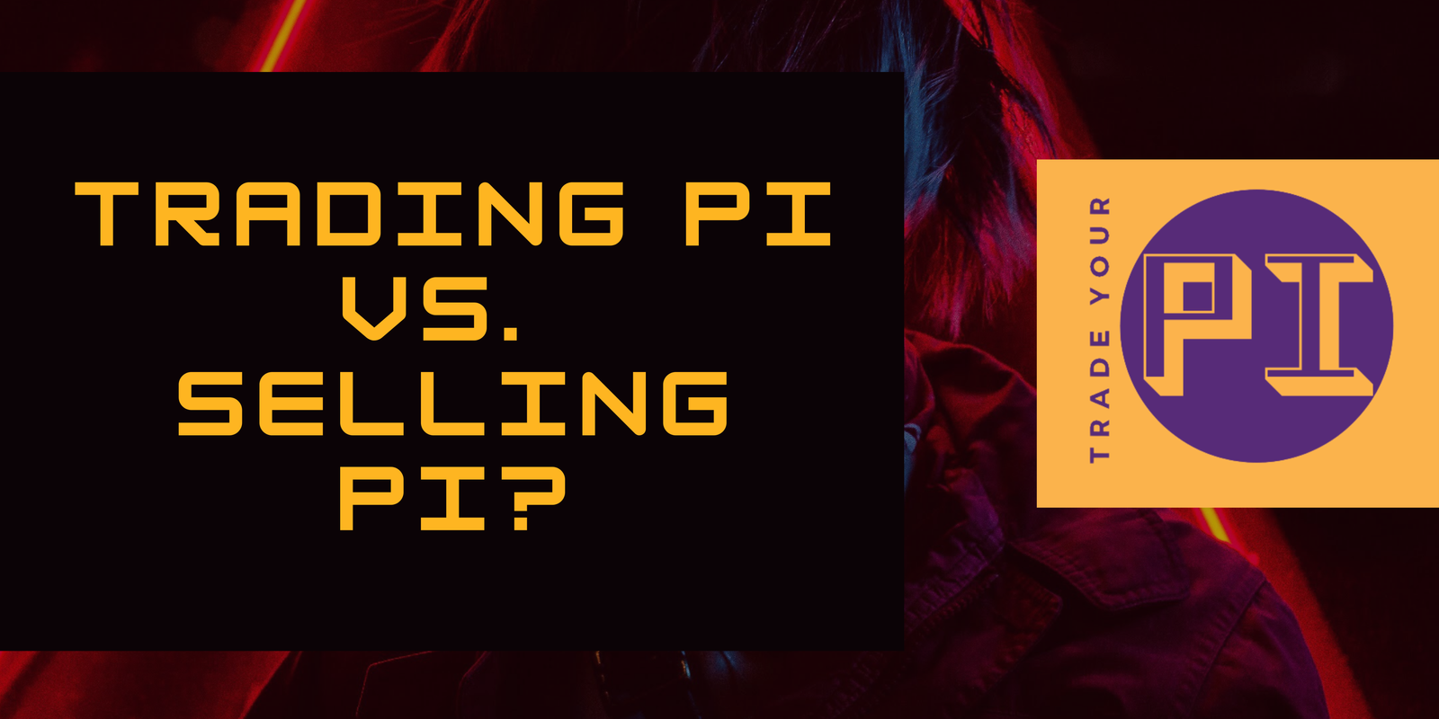 What’s the Purpose of Pi Cryptocurrency: Trading for Goods and Services vs. Selling Pi?