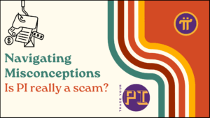 Navigating Misconceptions Is Pi Network really a scam?